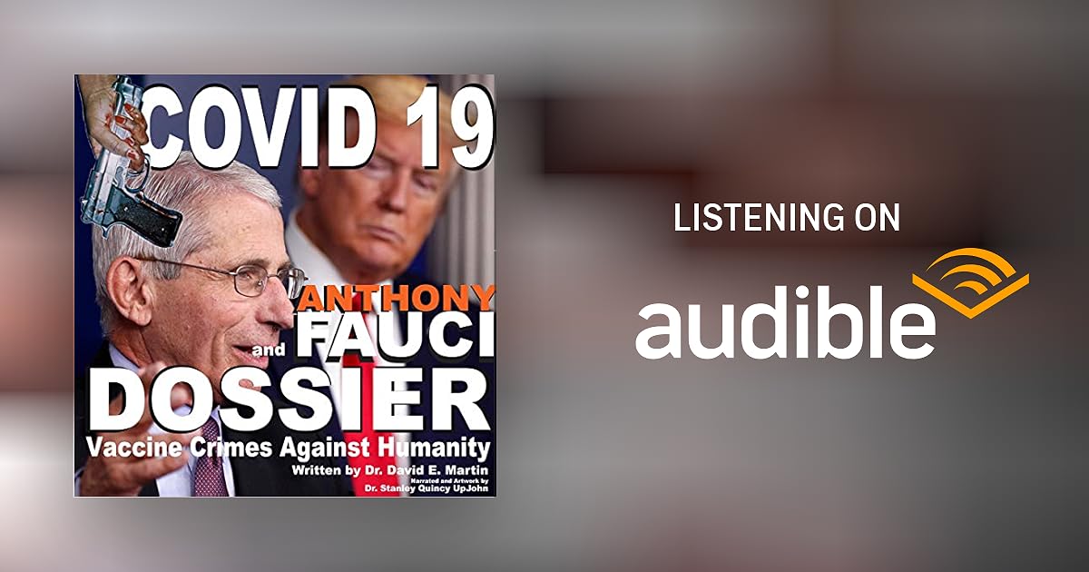 Covid 19 and Anthony Fauci Dossier by Dr. David E. Martin Audiobook Covid 19 and Anthony Fauci Dossier by Dr. David E. Martin Audiobook
